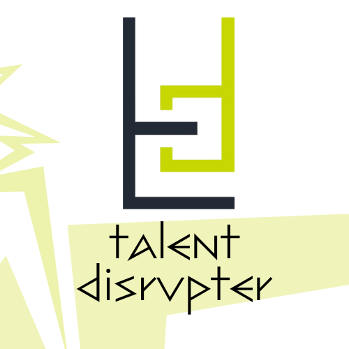 talent disrupter
